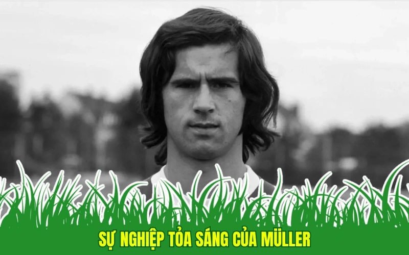 Sự nghiệp tỏa sáng của Müller